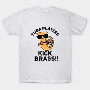 Tuba Players Kick Brass Cute Music Pun T-Shirt